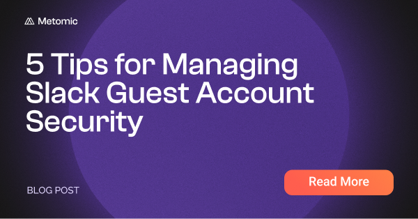 5 Tips for Managing Slack Guest Account Security