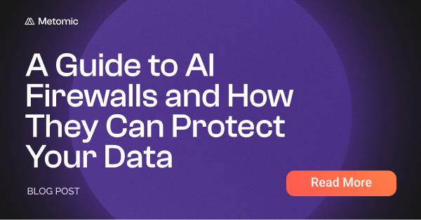 A Guide to AI Firewalls and How They Can Protect Your Data