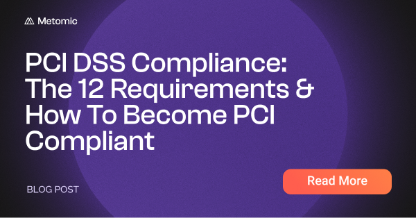 PCI DSS 4.0 Compliance Checklist: 64 Requirements & How To Become PCI DSS Compliant