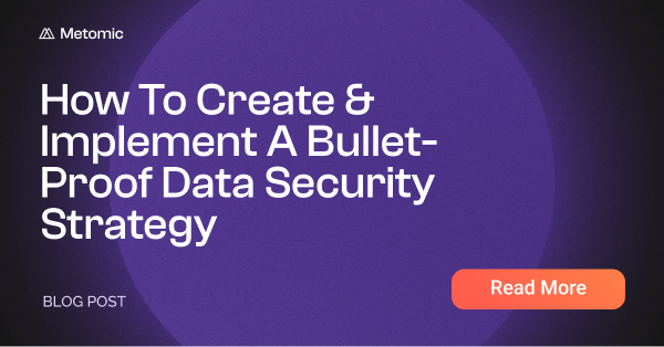 The Key Components of a Data Security Strategy and How to Build and Implement One