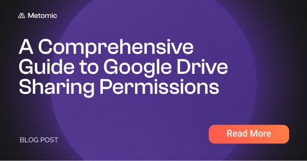 A Comprehensive Guide to Google Drive Sharing Permissions: Enhancing Data Security for Your Organisation