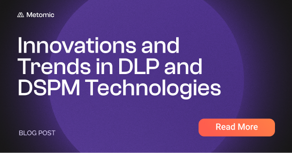 Innovations and Trends in DLP and DSPM Technologies