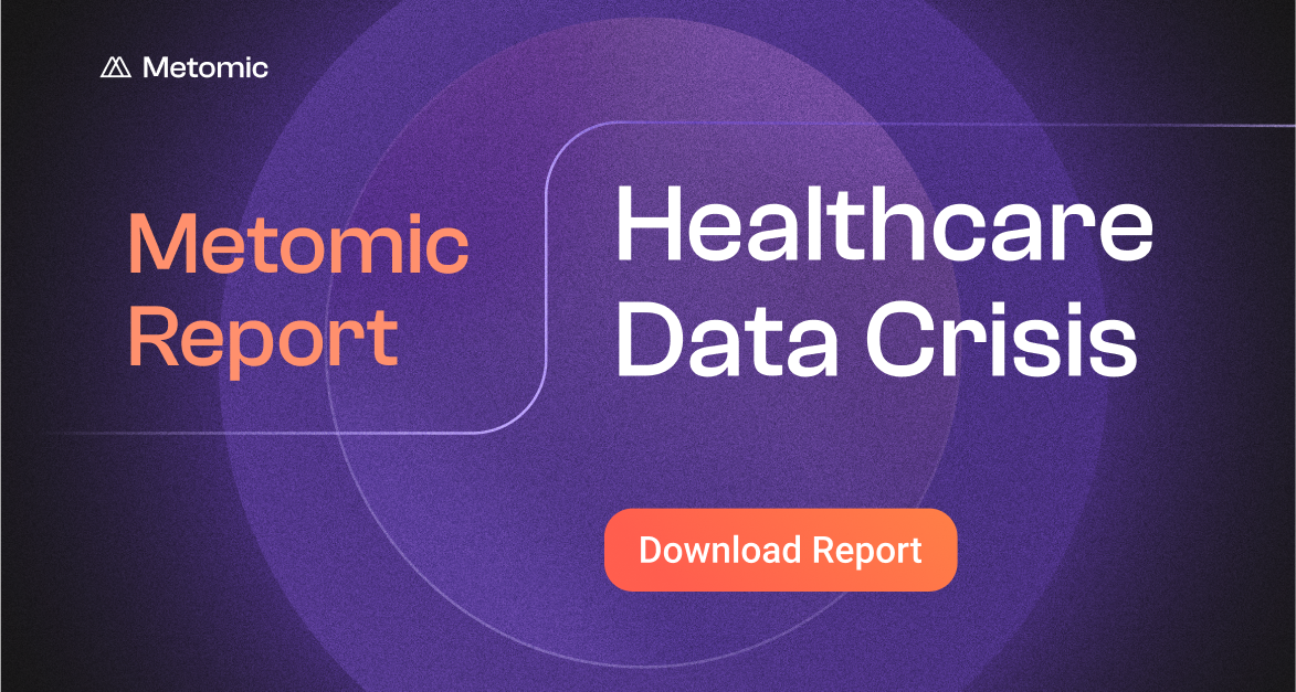 Metomic Report: Healthcare Data Crisis - Uncovering the Alarming Gaps in Data Security and Compliance