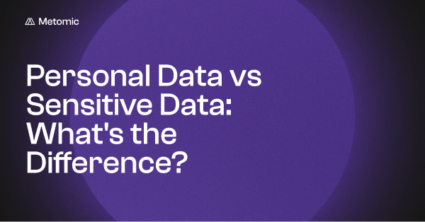 Types of Data: Personal Data vs Sensitive Data - What's the Difference?