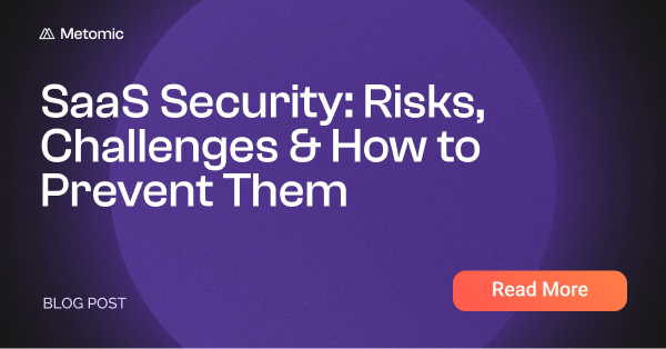 SaaS Apps Security Risks - How to Secure Your SaaS App Data