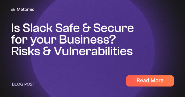 Is Slack Safe for Business? Uncover the Risks & Secure Your Data