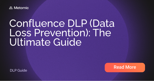 Confluence DLP (Data Loss Prevention): The Ultimate Guide