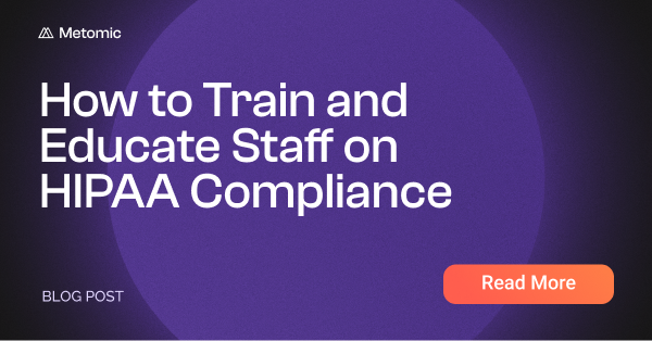 How to Train and Educate Staff on HIPAA Compliance and Security Awareness