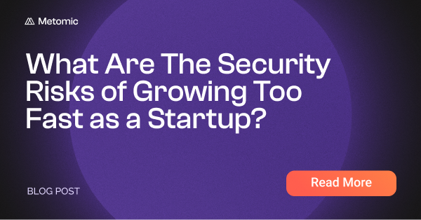Start-Up Security: The SaaS Security Challenge of Rapid Startup Growth