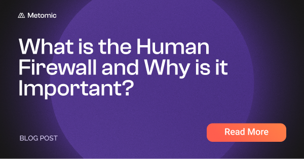 What is the Human Firewall in Cyber Security? Why it's Important & How to Build One