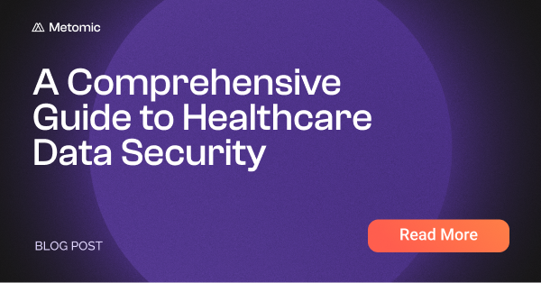 A Comprehensive Guide to Healthcare Data Security