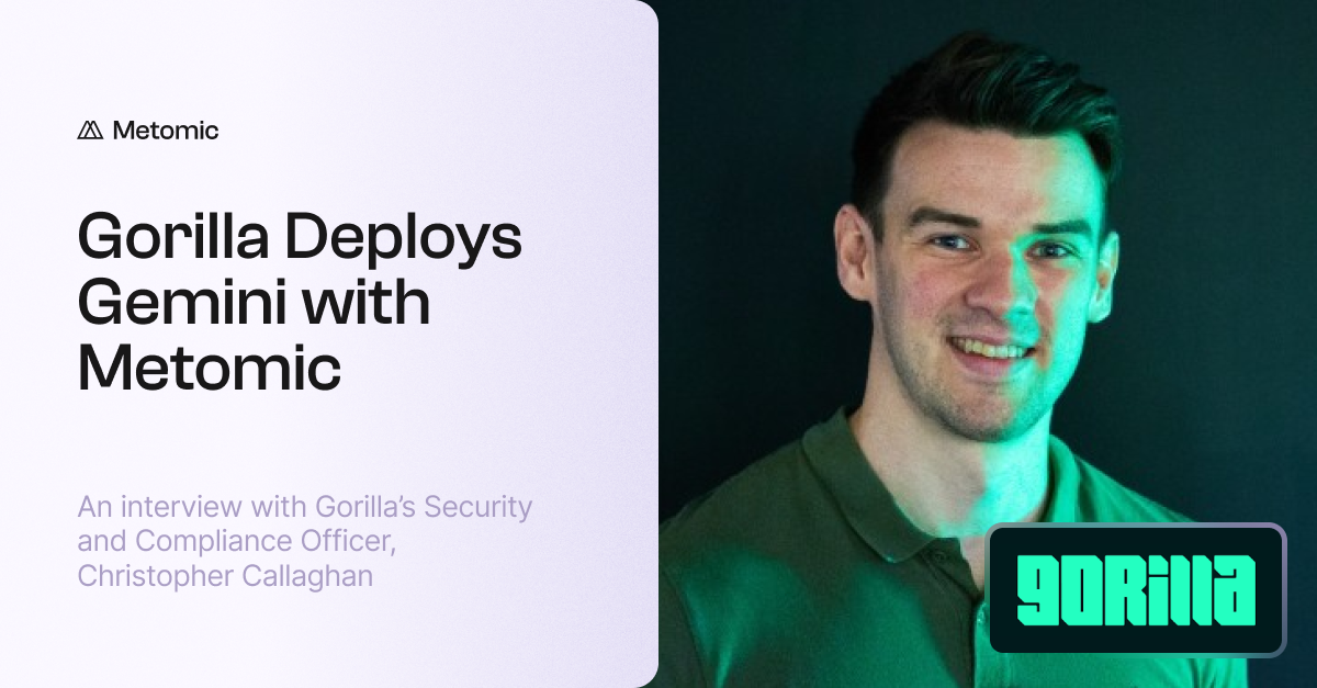Inside Gorilla’s AI Governance Strategy | Deploying Gemini Securely with Metomic